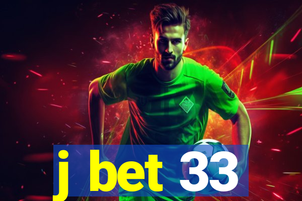 j bet 33